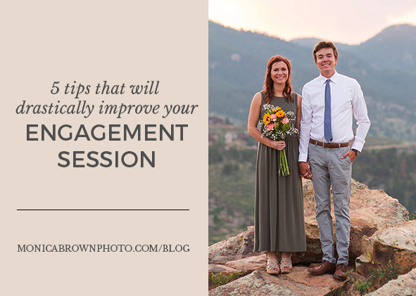 5 tips that will drastically improve your engagement session | Monica Brown Photography | monicabrownphoto.com