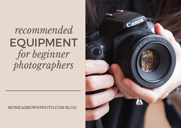 Recommended Equipment | Monica Brown Photography | monicabrownphoto.com
